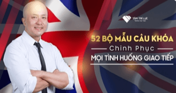 Khoá học 52 bộ mẫu câu chinh phục mọi tình huống giao tiếp
