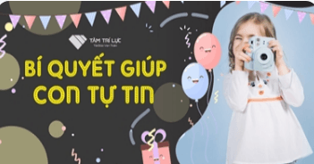 Khoá học "Bí quyết giúp con tự tin"