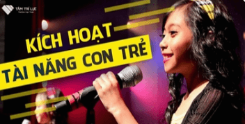 Khoá học "Kích hoạt tài năng con trẻ"